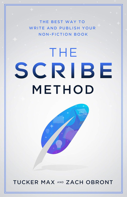 The Scribe Method: The Best Way to Write and Publish Your Non-Fiction