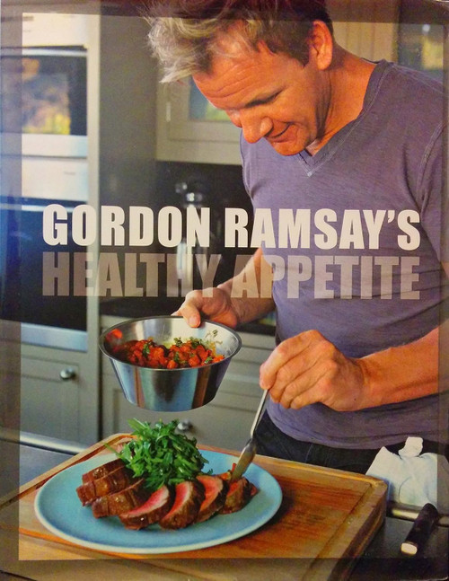 Gordon Ramsay's Healthy Appetite: Recipes from the F Word