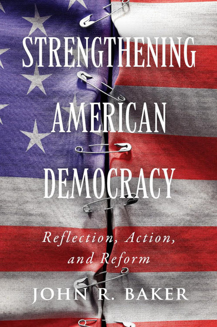 Strengthening American Democracy: Reflection Action and Reform