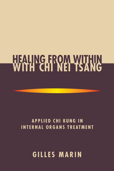 Healing from Within with Chi Nei Tsang: Applied Chi Kung in Internal