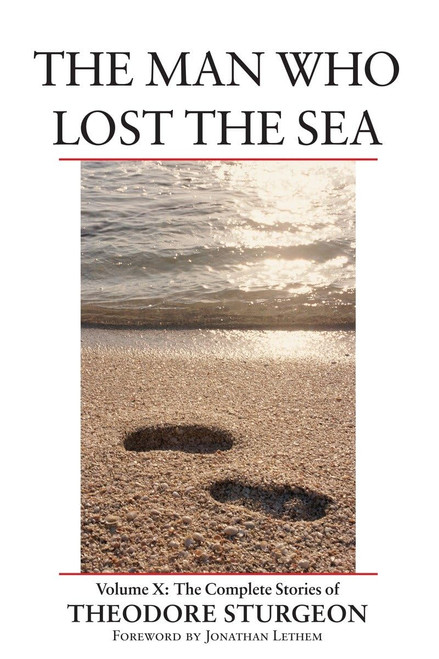 The Man Who Lost the Sea: Volume X: The Complete Stories of Theodore