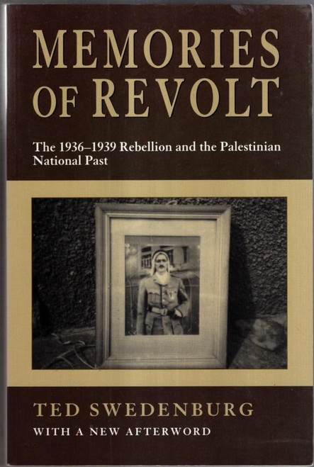 Memories of Revolt: The 1936-1939 Rebellion and the Palestinian