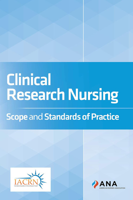 Clinical Research Nursing: Scope and Standards of Practice