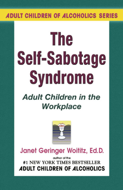 Self-Sabotage Syndrome: Adult Children in the Workplace