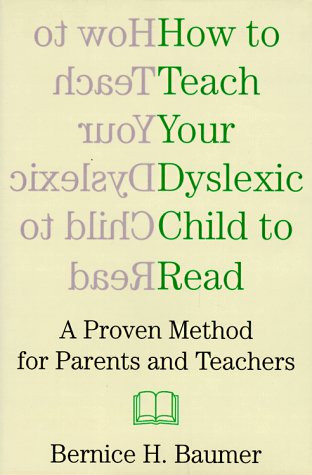 How to Teach Your Dyslexic Child to Read: A Proven Method for Parents