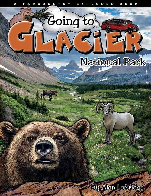 Going to Glacier National Park (Farcountry Explorer Book)