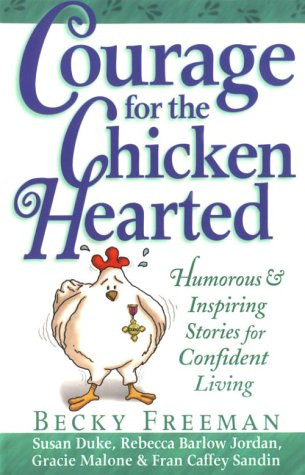 Courage for the Chicken Hearted: Humorous and Inspiring Stories for