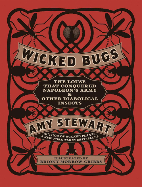 Wicked Bugs: The Louse That Conquered Napoleon's Army & Other