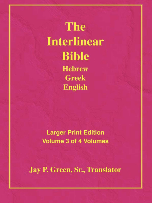 Larger Print Interlinear Hebrew Greek English Bible Volume 3 of 4