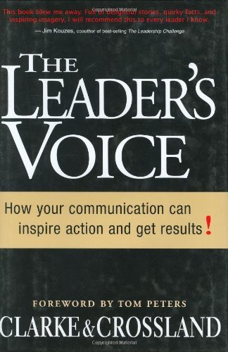 The Leader's Voice: How Your Communication Can Inspire Action and Get