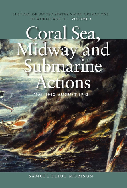 Coral Sea Midway and Submarine Actions May 1942-August 1942: History