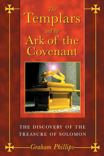 The Templars and the Ark of the Covenant: The Discovery of the