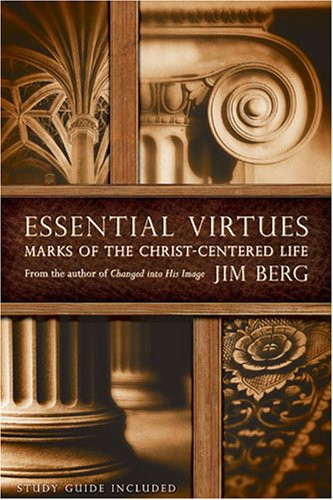 Essential Virtues: Marks of the Christ-Centered Life