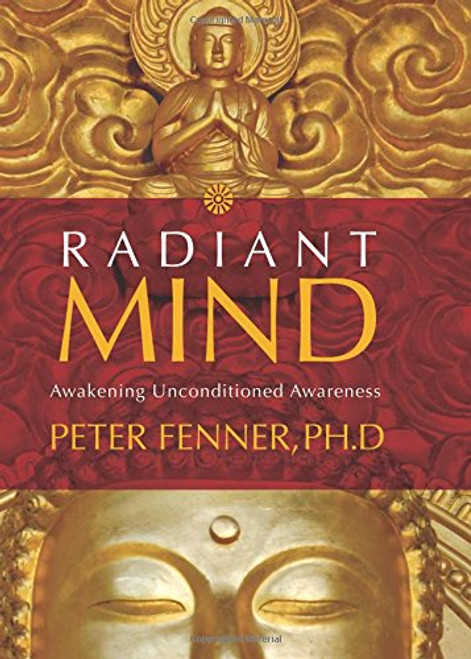 Radiant Mind: Awakening Unconditioned Awareness