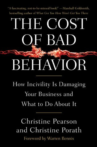 The Cost of Bad Behavior: How Incivility is Damaging Your Business
