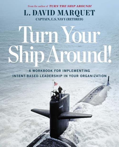 Turn Your Ship Around!: A Workbook for Implementing Intent-Based