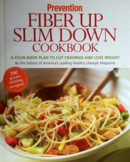 Prevention Fiber Up Slim Down Cookbook: A Four-Week Plan to Cut