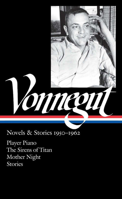 Kurt Vonnegut: Novels & Stories 1950-1962