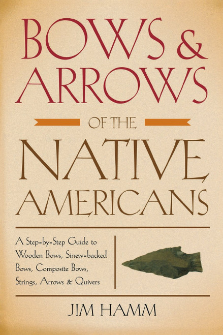 Bows & Arrows of the Native Americans