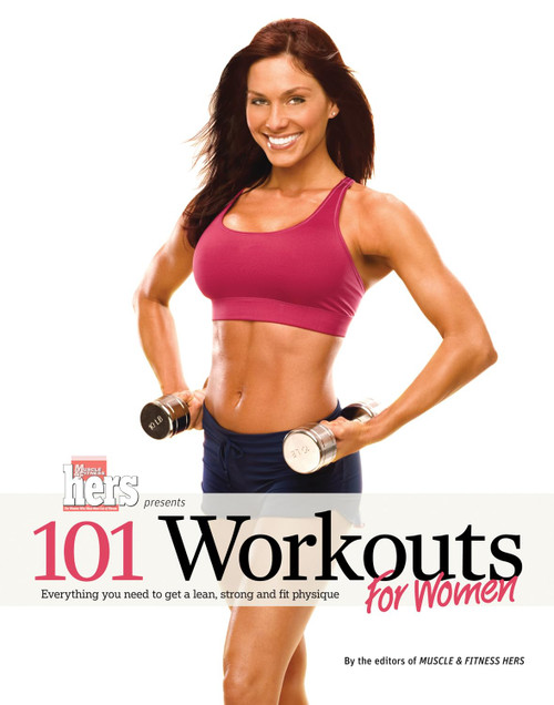 101 Workouts For Women: Everything You Need to Get a Lean Strong and