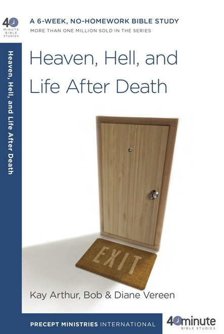 Heaven Hell and Life After Death: A 6-Week No-Homework Bible Study