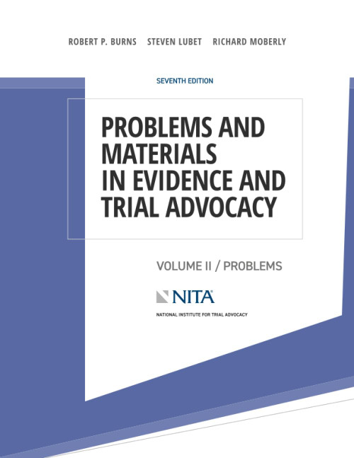 Problems and Materials in Evidence and Trial Advocacy: Volume II /