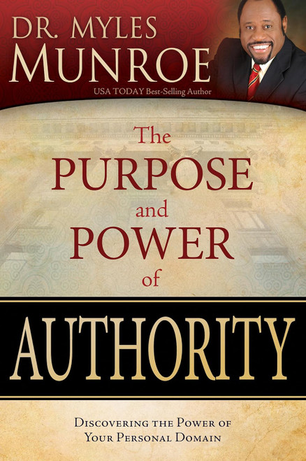 The Purpose and Power of Authority: Discovering the Power of Your