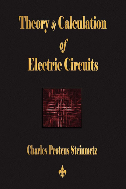 Theory and Calculation of Electric Circuits