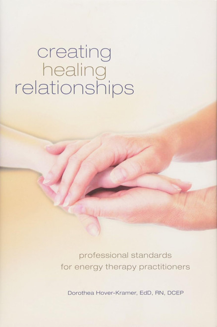Creating Healing Relationships: Professional Standards for Energy