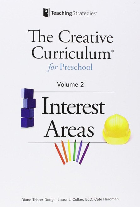 The Creative Curriculum for Preschool: Interest Areas Vol. 2