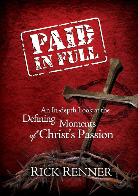 Paid in Full: An In-depth Look at the Defining Moments of Christ's