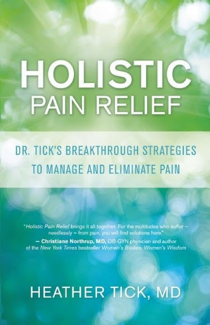 Holistic Pain Relief: Dr. Tick's Breakthrough Strategies to Manage