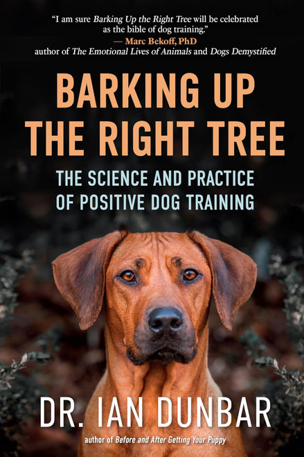 Barking Up the Right Tree: The Science and Practice of Positive Dog