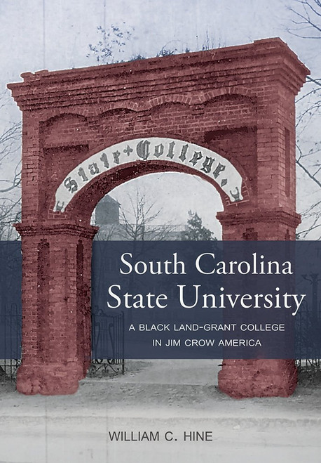 South Carolina State University: A Black Land-Grant College in Jim