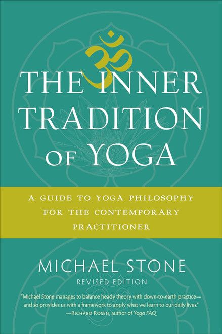 The Inner Tradition of Yoga: A Guide to Yoga Philosophy for the