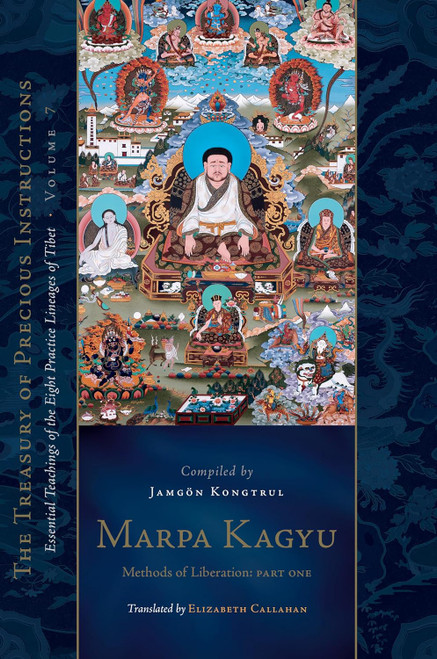 Marpa Kagyu Part One: Methods of Liberation: Essential Teachings of
