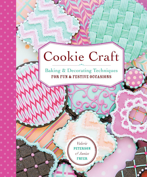 Cookie Craft: From Baking to Luster Dust Designs and Techniques for