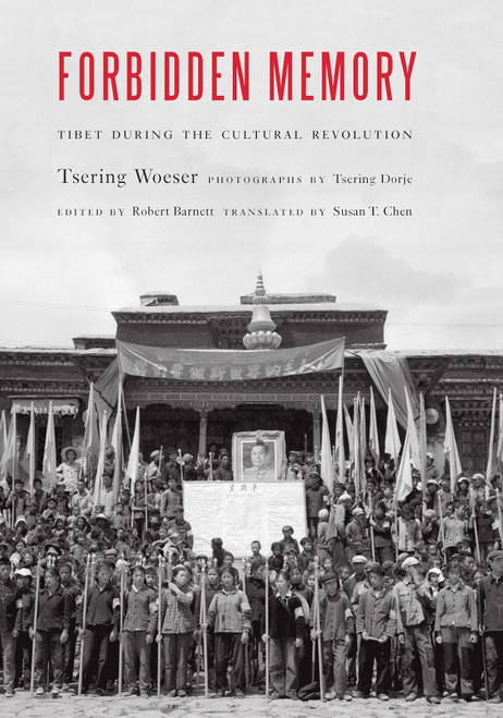 Forbidden Memory: Tibet during the Cultural Revolution