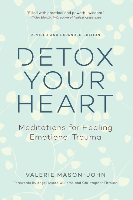 Detox Your Heart: Meditations for Healing Emotional Trauma