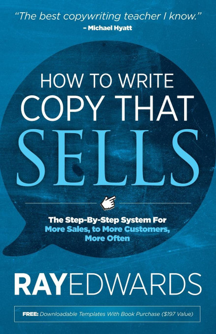 How to Write Copy That Sells: The Step-By-Step System for More Sales