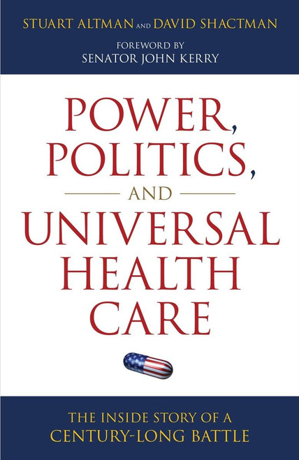Power Politics and Universal Health Care: The Inside Story of a