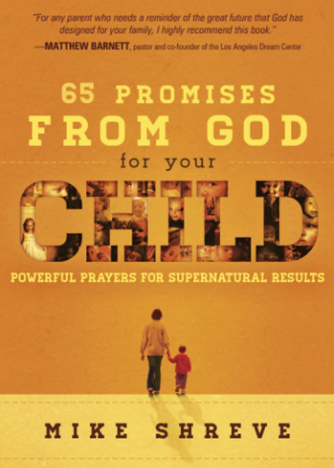 65 Promises From God for Your Child: Powerful Prayers for