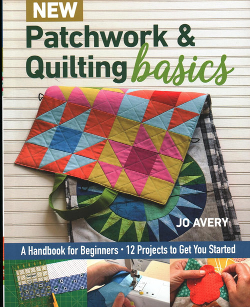 New Patchwork & Quilting Basics: A Handbook for Beginners - 12