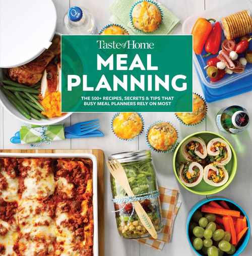 Taste of Home Meal Planning: The 500+ Recipes Secrets & Tips that