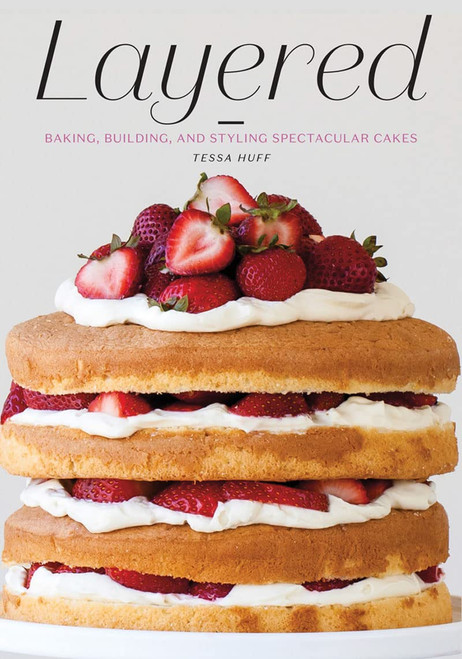 Layered: Baking Building and Styling Spectacular Cakes