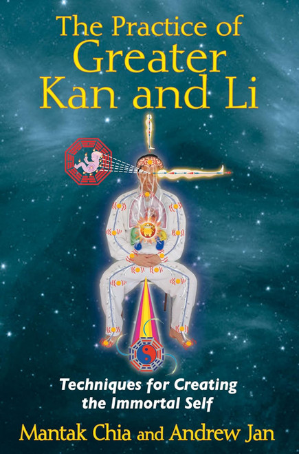 The Practice of Greater Kan and Li: Techniques for Creating the