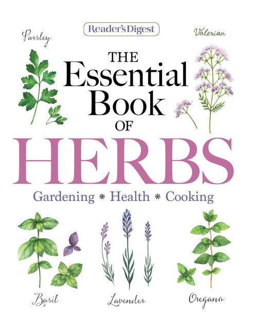 Reader's Digest The Essential Book of Herbs: Gardening * Health *
