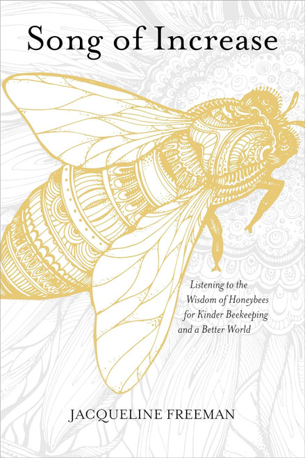 Song of Increase: Listening to the Wisdom of Honeybees for Kinder