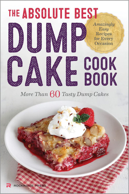 The Absolute Best Dump Cake Cookbook