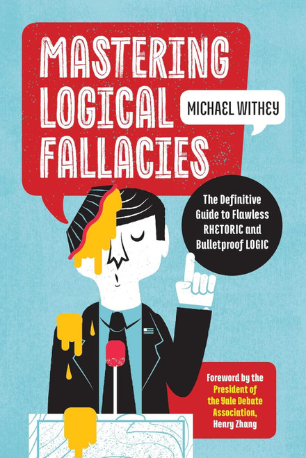 Mastering Logical Fallacies: The Definitive Guide to Flawless
